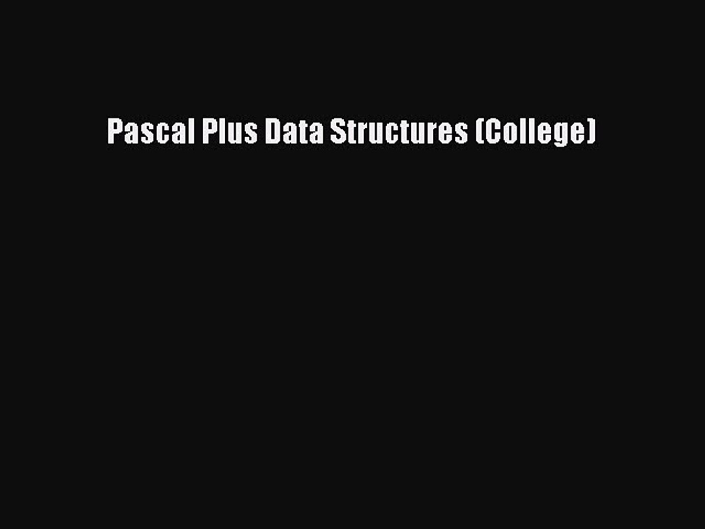 [PDF Download] Pascal Plus Data Structures (College) [Download] Online