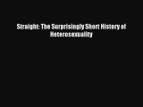 (PDF Download) Straight: The Surprisingly Short History of Heterosexuality Read Online