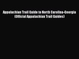 [PDF Download] Appalachian Trail Guide to North Carolina-Georgia (Official Appalachian Trail