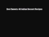 Desi Sweets: 46 Indian Dessert Recipes  Free PDF