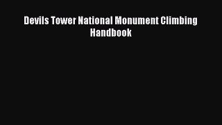 [PDF Download] Devils Tower National Monument Climbing Handbook [PDF] Full Ebook