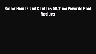 Better Homes and Gardens All-Time Favorite Beef Recipes Free Download Book
