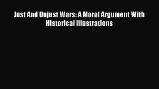 (PDF Download) Just And Unjust Wars: A Moral Argument With Historical Illustrations PDF