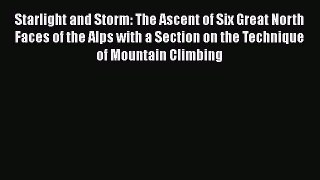 [PDF Download] Starlight and Storm: The Ascent of Six Great North Faces of the Alps with a
