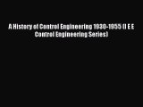 [PDF Download] A History of Control Engineering 1930-1955 (I E E Control Engineering Series)