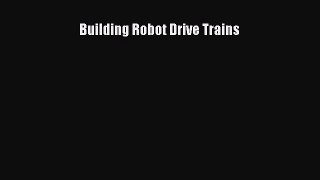 [PDF Download] Building Robot Drive Trains [Download] Full Ebook