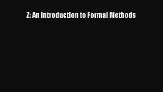 [PDF Download] Z: An Introduction to Formal Methods [Download] Full Ebook