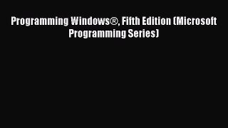 [PDF Download] Programming Windows® Fifth Edition (Microsoft Programming Series) [Read] Full