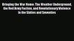 (PDF Download) Bringing the War Home: The Weather Underground the Red Army Faction and Revolutionary