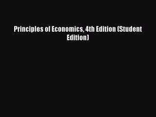 (PDF Download) Principles of Economics 4th Edition (Student Edition) PDF