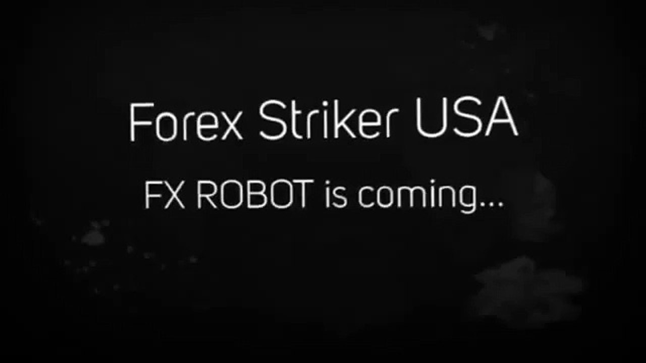 Forex Striker USA Patented FX Robot