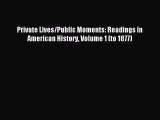 (PDF Download) Private Lives/Public Moments: Readings in American History Volume 1 (to 1877)