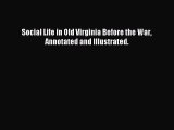 (PDF Download) Social Life in Old Virginia Before the War Annotated and Illustrated. Download