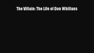 [PDF Download] The Villain: The Life of Don Whillans [Read] Online