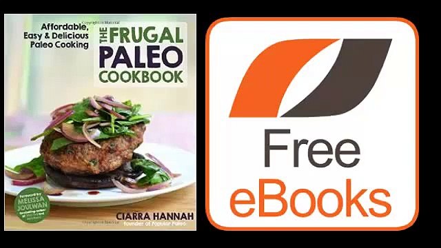 The Frugal Paleo Cookbook Affordable, Easy & Delicious Paleo Cooking by Ciarra Hannah epub download