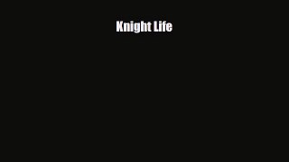 [PDF Download] Knight Life [PDF] Online