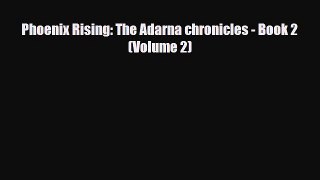 [PDF Download] Phoenix Rising: The Adarna chronicles - Book 2 (Volume 2) [Download] Full Ebook