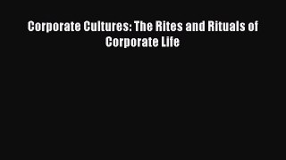 [PDF Download] Corporate Cultures: The Rites and Rituals of Corporate Life [Download] Online