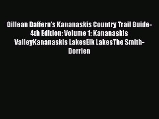 [PDF Download] Gillean Daffern's Kananaskis Country Trail Guide-4th Edition: Volume 1: Kananaskis