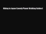 [PDF Download] Hiking in Japan (Lonely Planet Walking Guides) [Download] Online