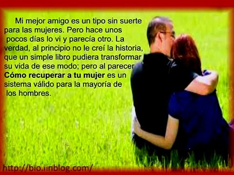 El sistema sobre Como Recuperar a tu Mujer funciona para todos