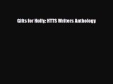 [PDF Download] Gifts for Holly: HTTS Writers Anthology [PDF] Full Ebook