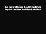 [PDF Download] Max va a la biblioteca (Read-it! Readers en Español: La vida de Max) (Spanish