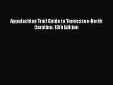 [PDF Download] Appalachian Trail Guide to Tennessee-North Carolina: 13th Edition [PDF] Full