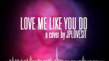 Love Me Like You Do  Ellie Goulding (Cover by JPlovesIt)