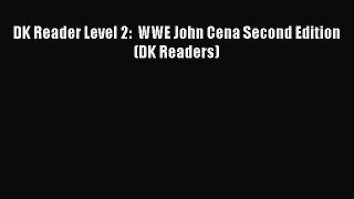DK Reader Level 2:  WWE John Cena Second Edition (DK Readers)  Free Books