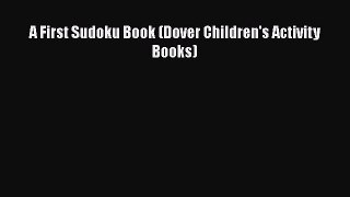 A First Sudoku Book (Dover Children's Activity Books)  Free Books