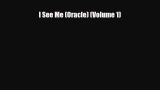 [PDF Download] I See Me (Oracle) (Volume 1) [Read] Full Ebook