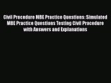 Civil Procedure MBE Practice Questions: Simulated MBE Practice Questions Testing Civil Procedure