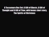 [PDF Download] A Tassamara Box Set: A Gift of Ghosts A Gift of Thought and A Gift of Time with