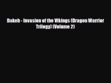 [PDF Download] Dakeb - Invasion of the Vikings (Dragon Warrior Trilogy) (Volume 2) [Read] Full