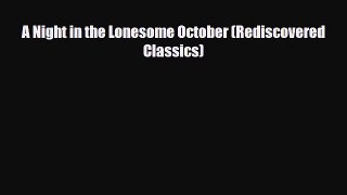 [PDF Download] A Night in the Lonesome October (Rediscovered Classics) [Download] Full Ebook