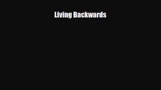 [PDF Download] Living Backwards [Download] Online