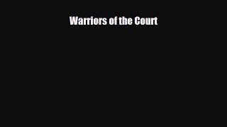 [PDF Download] Warriors of the Court [Read] Online