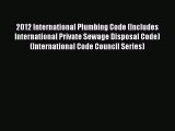 2012 International Plumbing Code (Includes International Private Sewage Disposal Code) (International