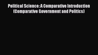 Political Science: A Comparative Introduction (Comparative Government and Politics)  PDF Download