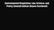Environmental Regulation: Law Science and Policy Seventh Edition (Aspen Casebook)  Free Books