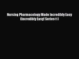 Nursing Pharmacology Made Incredibly Easy (Incredibly Easy! Series®)  Free Books