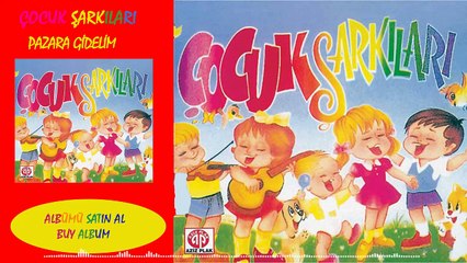 Çocuk Şarkıları - Pazara Gidelim