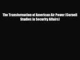 [PDF Download] The Transformation of American Air Power (Cornell Studies in Security Affairs)