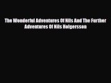 [PDF Download] The Wonderful Adventures Of Nils And The Further Adventures Of Nils Holgersson