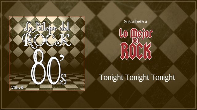 Lo Mejor del Rock de Los 80's - Vol. 8 - Tonight Tonight Tonight