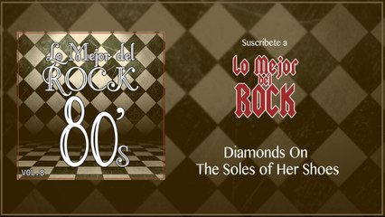 Lo Mejor del Rock de Los 80's - Vol. 8 - Diamonds On The Soles of Her Shoes