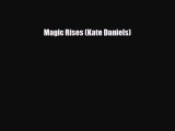 [PDF Download] Magic Rises (Kate Daniels) [Read] Full Ebook