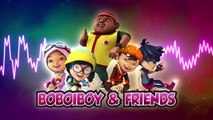 BoBoiBoy OST: BoBoiBoy & Friends
