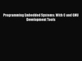 [PDF Download] Programming Embedded Systems: With C and GNU Development Tools [PDF] Online
